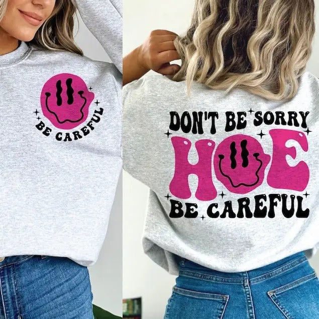 Premium  Don't Be Sorry Hoe Be Careful Wavy, Funny, Trending, Shirt Hoodie Sweatshirt | PrintMintTees.com