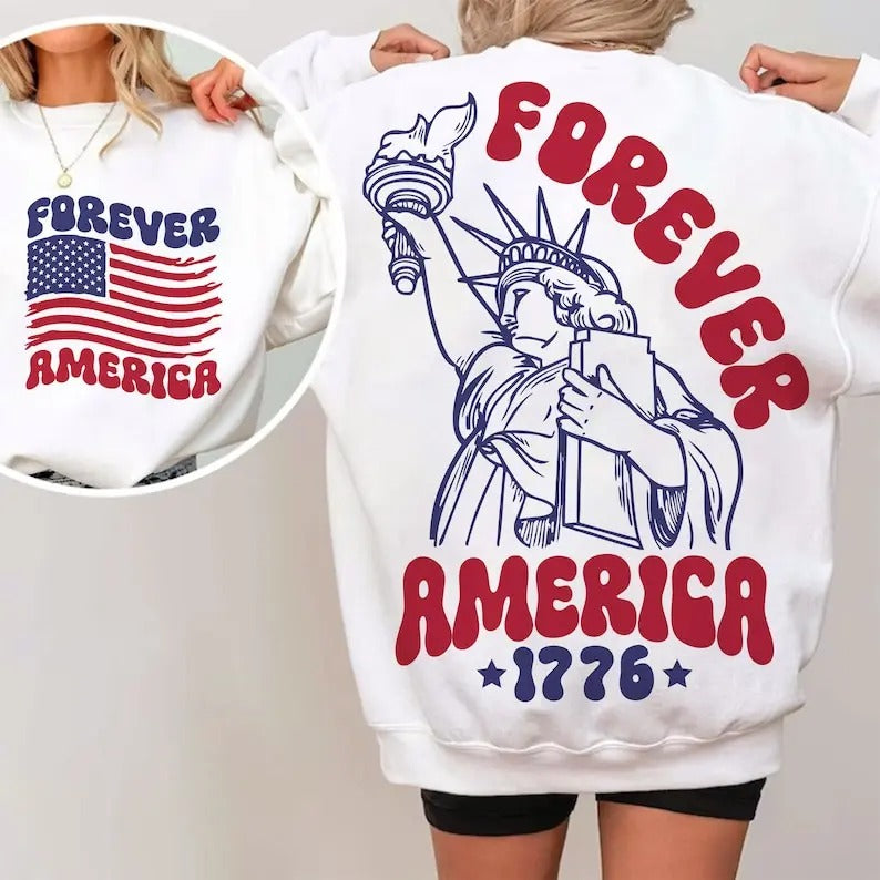 Premium  Forever America , 4th of July , Fourth of July , Patriotic , Independence Day Sweatshirt Shirt Hoodie