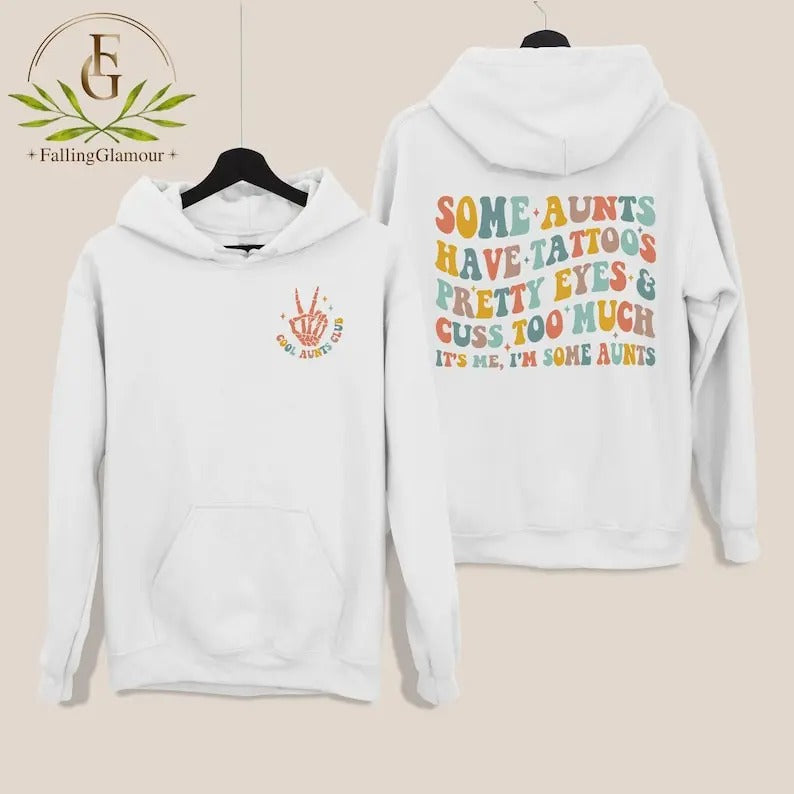 Premium  Funny Aunt Sweatshirt, Some Aunts Have Tattoos, Cool Aunts Club Shirt, Aunt Shirt, Auntie Shirt, Cool Aunt...