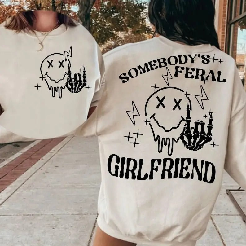 Funny Girlfriend Feral Girlfriend Sarcastic Skeleton Humor Girlfriend Shirt T-Shirts, Hoodie, Sweatshirt