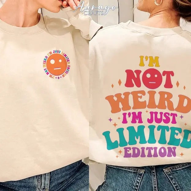 Premium  Limited Edition Shirt, I'm Not Weird I'm Just Limited Edition Shirt, Funny Mom Gifts, Humorous Shirt, Funny...
