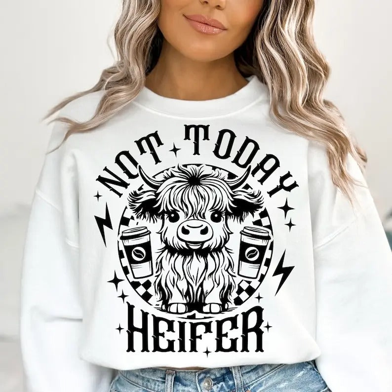Premium  Not Today Heifer , Coffee Lover Highland Cow , Funny Western Cow sweatshirt Shirt Hoodie | PrintMintTees.com