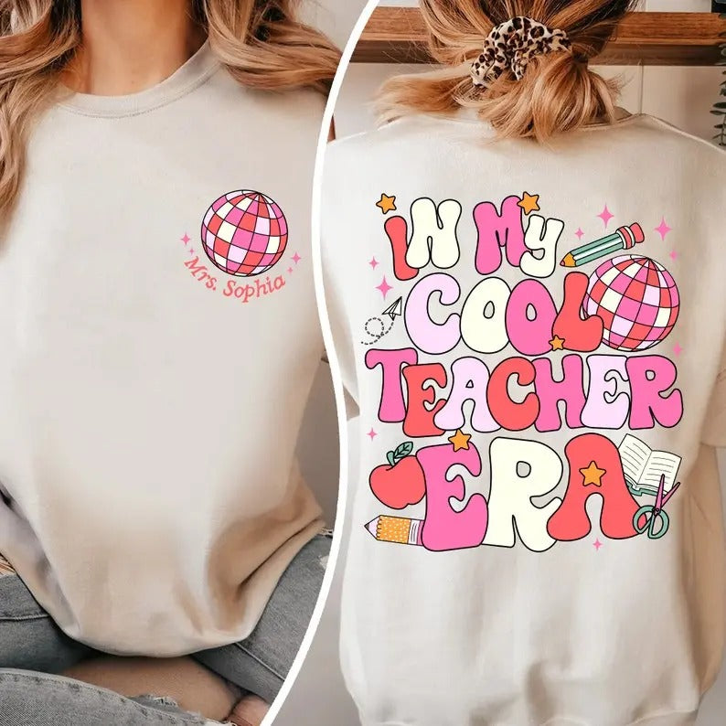 Personalized My Cool Teacher Era Teacher Custom Name Teacher Era Shirt Teacher Back School T-Shirts, Hoodie, Sweatshirt
