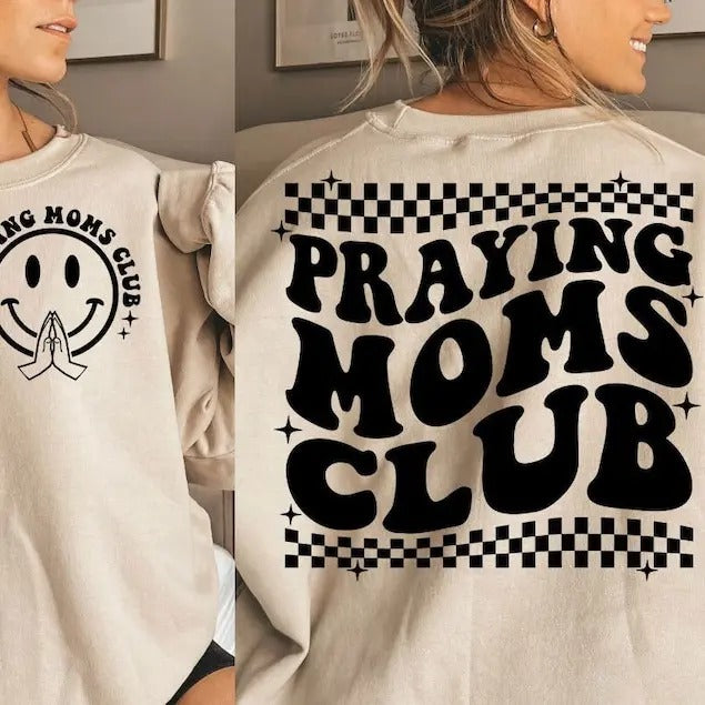 Premium  Praying Moms Club , Mama Design , Christian Mom , Religious , Pray  , Moms Club sweatshirt Shirt Hoodie