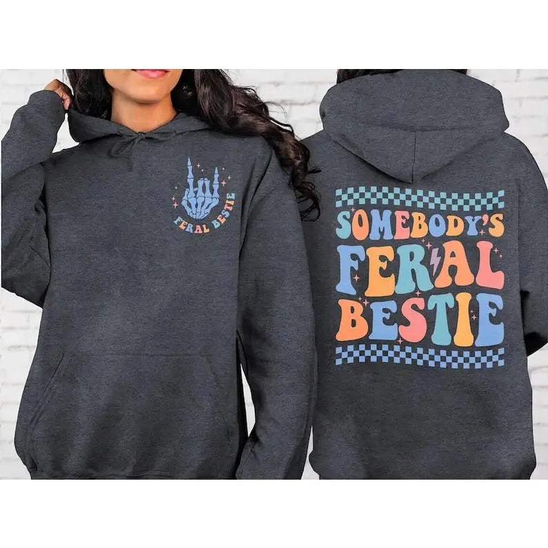 Somebody'S Feral Bestie Best Friend Shirt Feral Bestie Shirt Bestie BFF T-Shirts, Hoodie, Sweatshirt