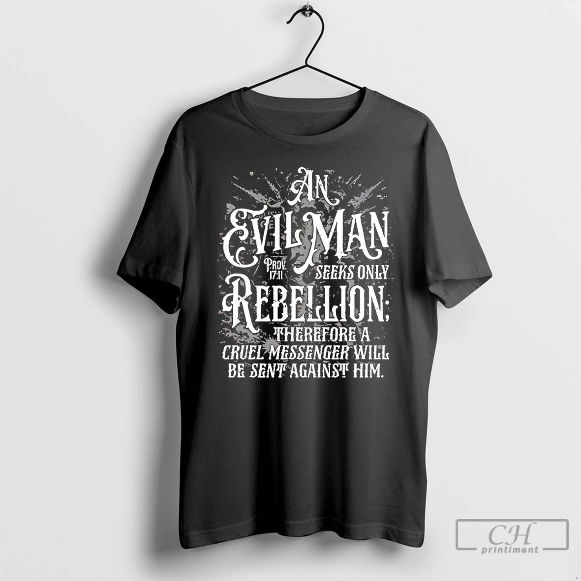 Premium An Evil Man Seeks Only Rebellion Therefore A Cruel Messenger Tee T Shirts Sweater Hoodie, Sweatshirt