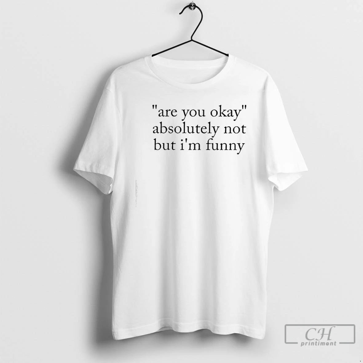 Premium Are You Okay Absolutely Not But Im Funny T-Shirts, Hoodie, Sweatshirt | PrintMintTees.com