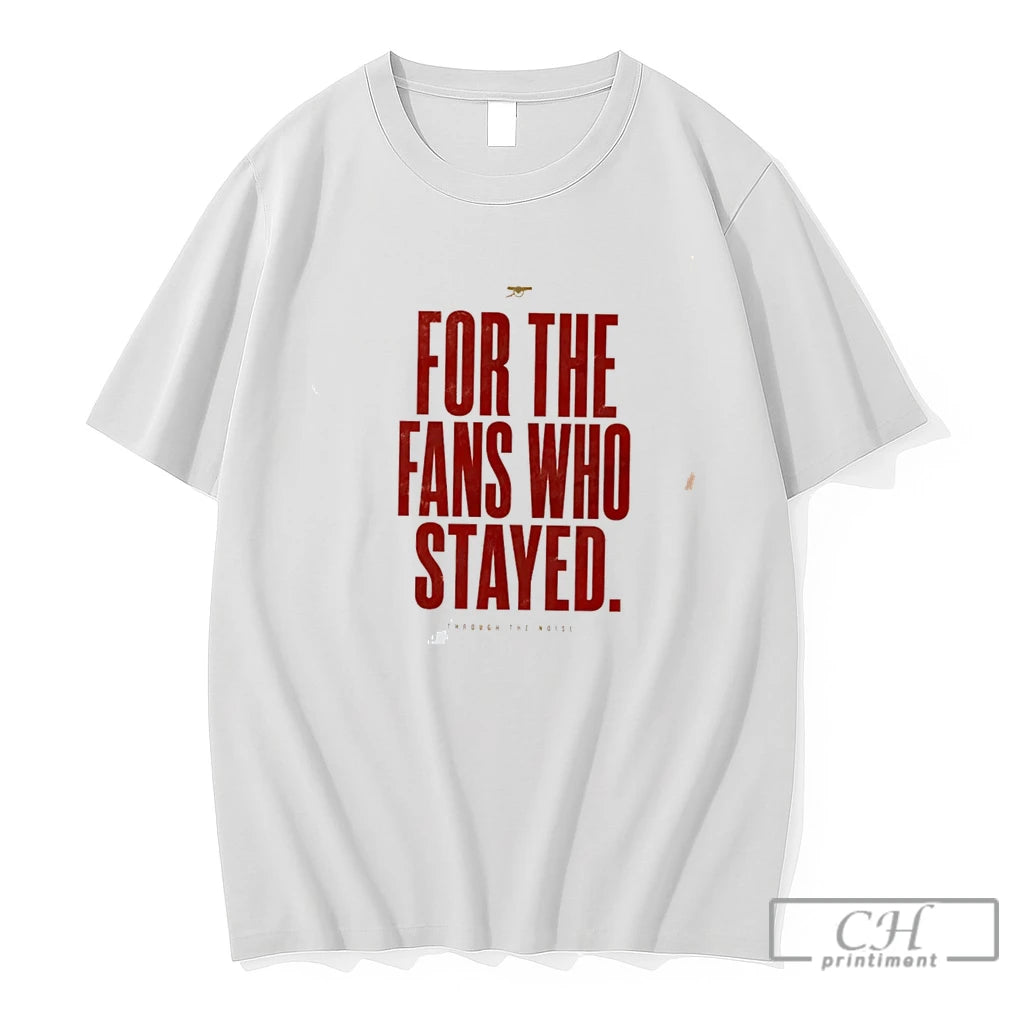 Premium Arsenal For The Fans Who Stayed Tee