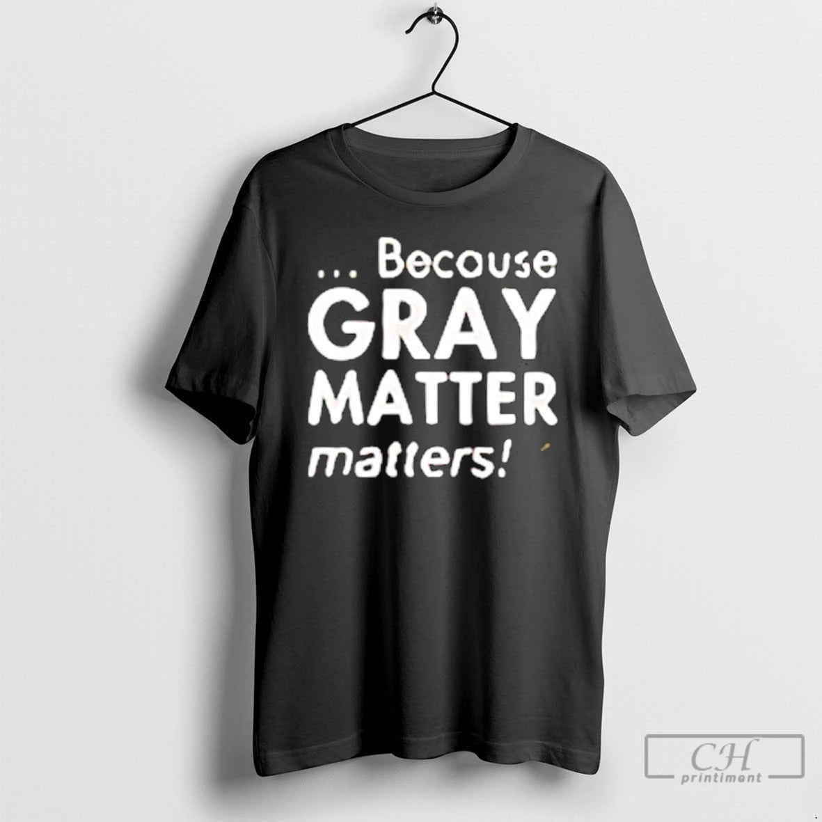 Premium Because Gray Matter Matters Brain Cancer Awareness Month
