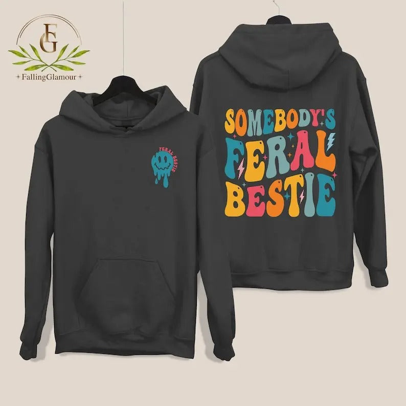 Premium Best Friend Shirt, Somebody's Feral Bestie Sweatshirt, Feral Bestie Shirt, Bestie Shirt, Best Friends, Funny...