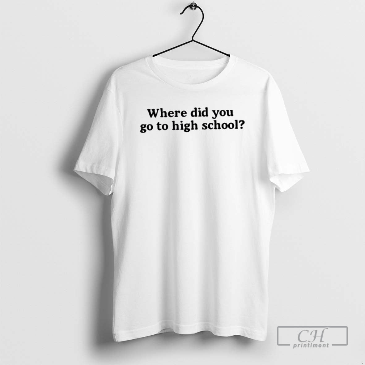 Premium Best Where Did You Go To High School Shirt Sweater Hoodie, Sweatshirt | PrintMintTees.com
