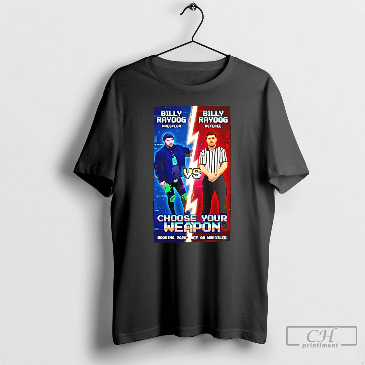 Billy Raydog Wrestler Vs Referee Choose Your Weapon Game T-Shirts, Hoodie, Sweatshirt