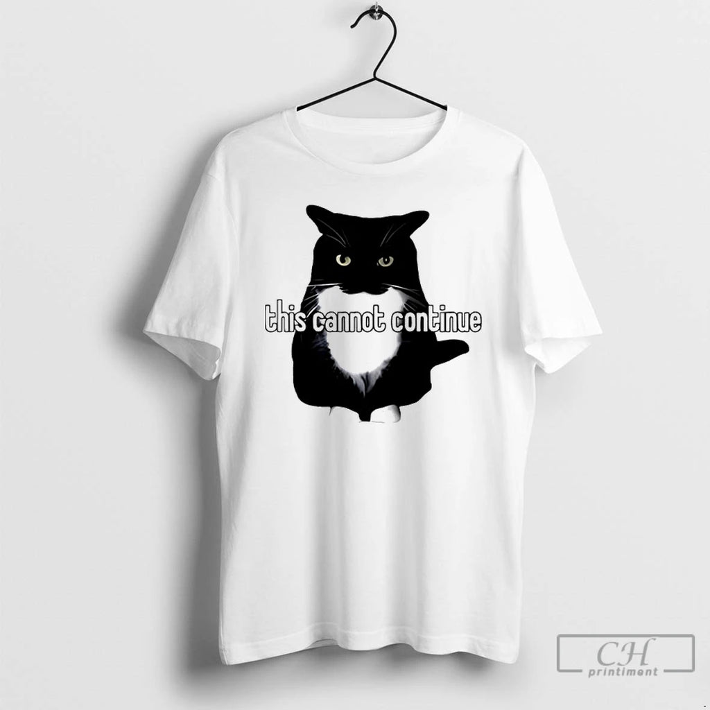 Premium Black Cat This Cannot Continue Unicouniuni T-Shirts, Hoodie, Sweatshirt | PrintMintTees.com