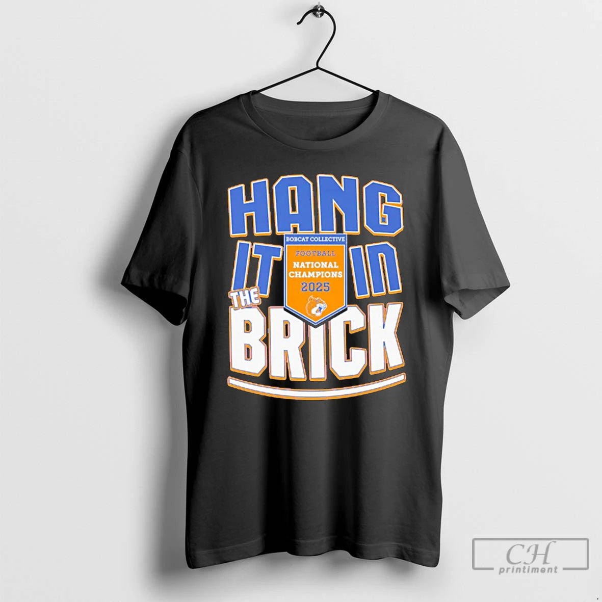Premium Bobcat Collective 2025 National Champions Hang It In The Brick T-Shirts, Hoodie, Sweatshirt | PrintMintTees.com