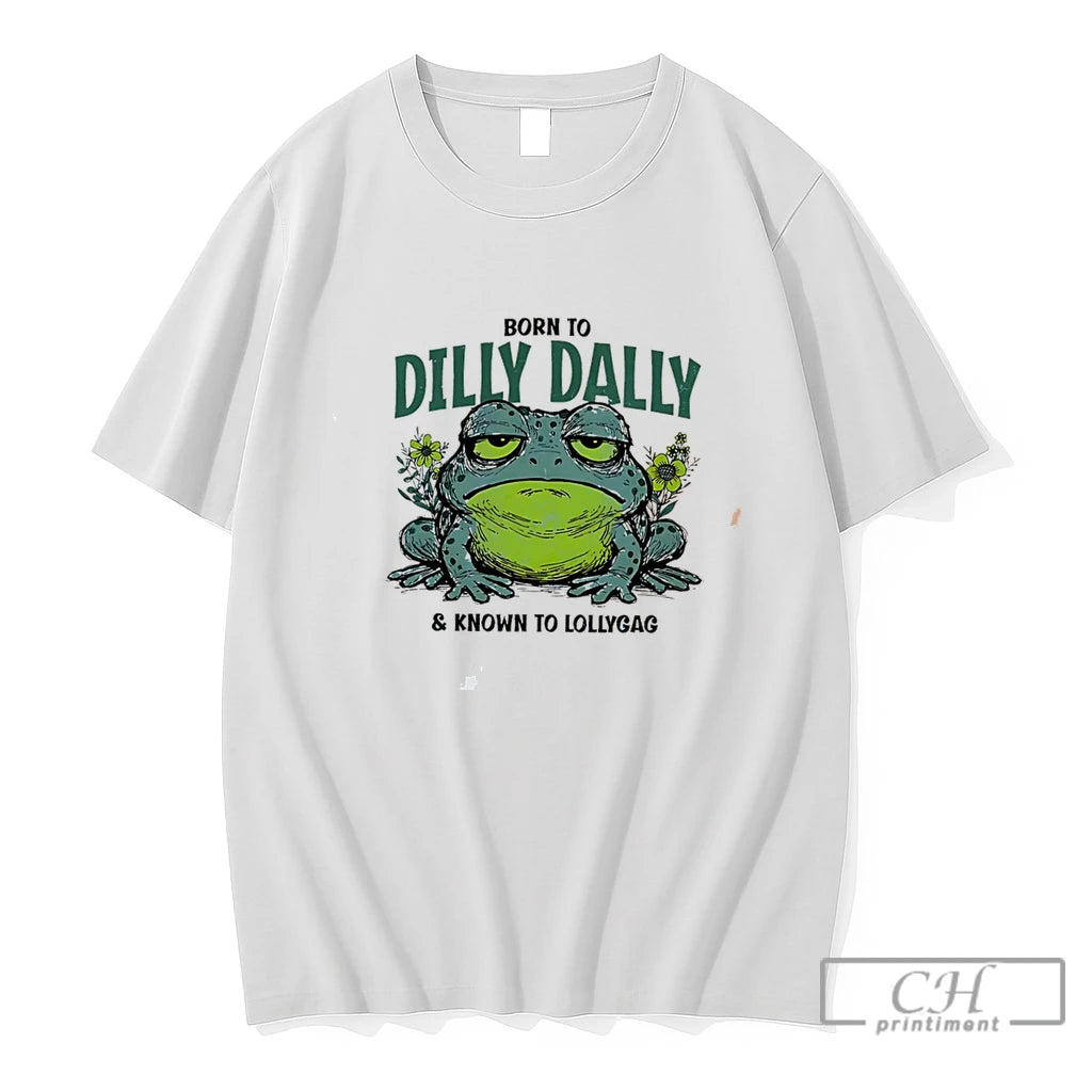 Premium Born To Dilly Dally And Known To Lollygag Frog Cartoon Tee T Shirts Sweater