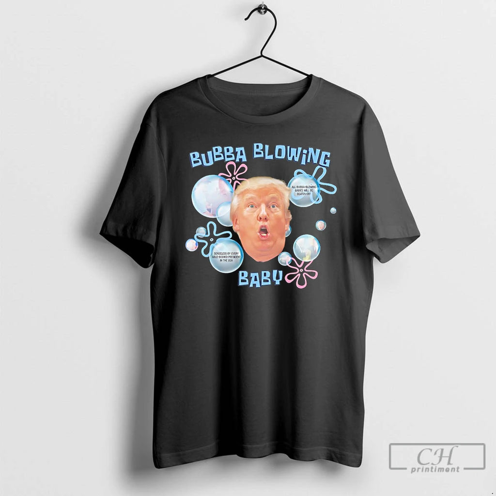 Premium Bubba Blowing Baby Trump T-Shirts, Hoodie, Sweatshirt | PrintMintTees.com