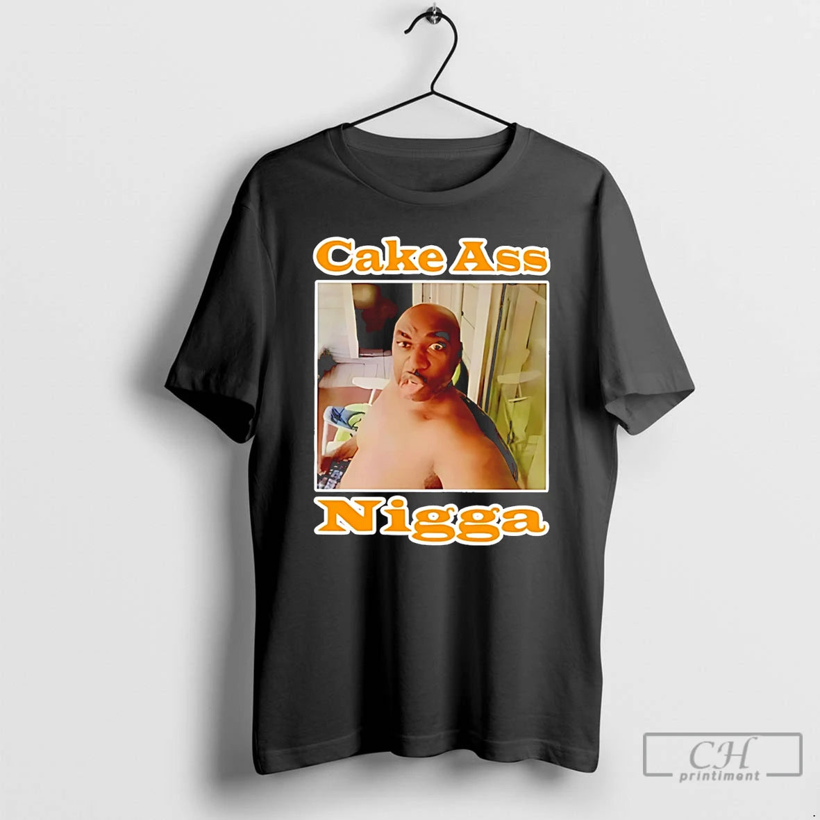 Premium Cake Ass Nigga T-Shirts, Hoodie, Sweatshirt | PrintMintTees.com