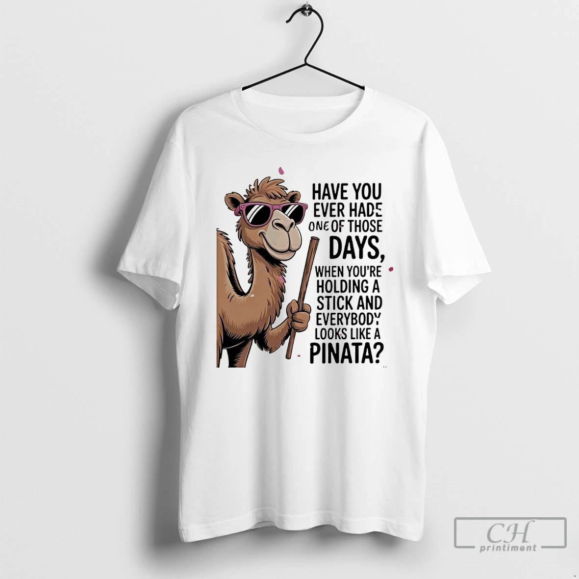 Camel Sunglasses Have You Ever Hade One Those Days Whe Youre Holding T-Shirts, Hoodie, Sweatshirt