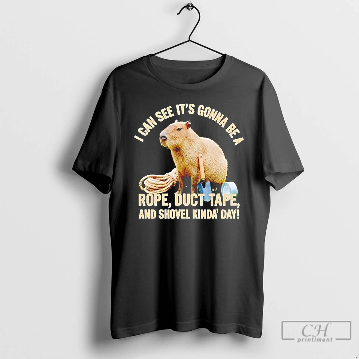 Premium Capybara I Can See Its Gonna Be A Rope Duct Tape And Shovel Kinda T-Shirts, Hoodie, Sweatshirt | PrintMintTees.com