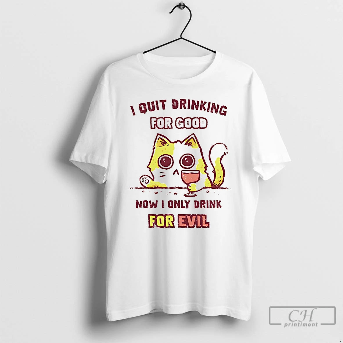 Premium Cat I Quit Drinking For Good Now I Only Drink For Evil T Shirts