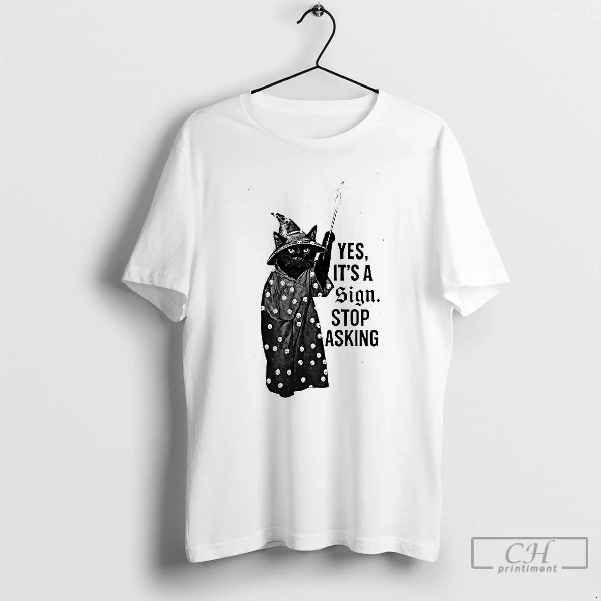 Premium Cat Yes Its A Sign Stop Asking T-Shirts, Hoodie, Sweatshirt | PrintMintTees.com