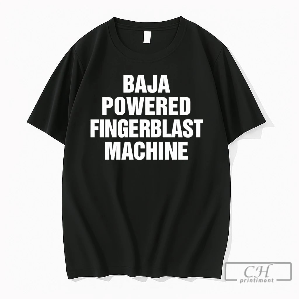 Premium Clothing Men Apparel Baja Powered Fingerblast Machine Funny Novelty Statement