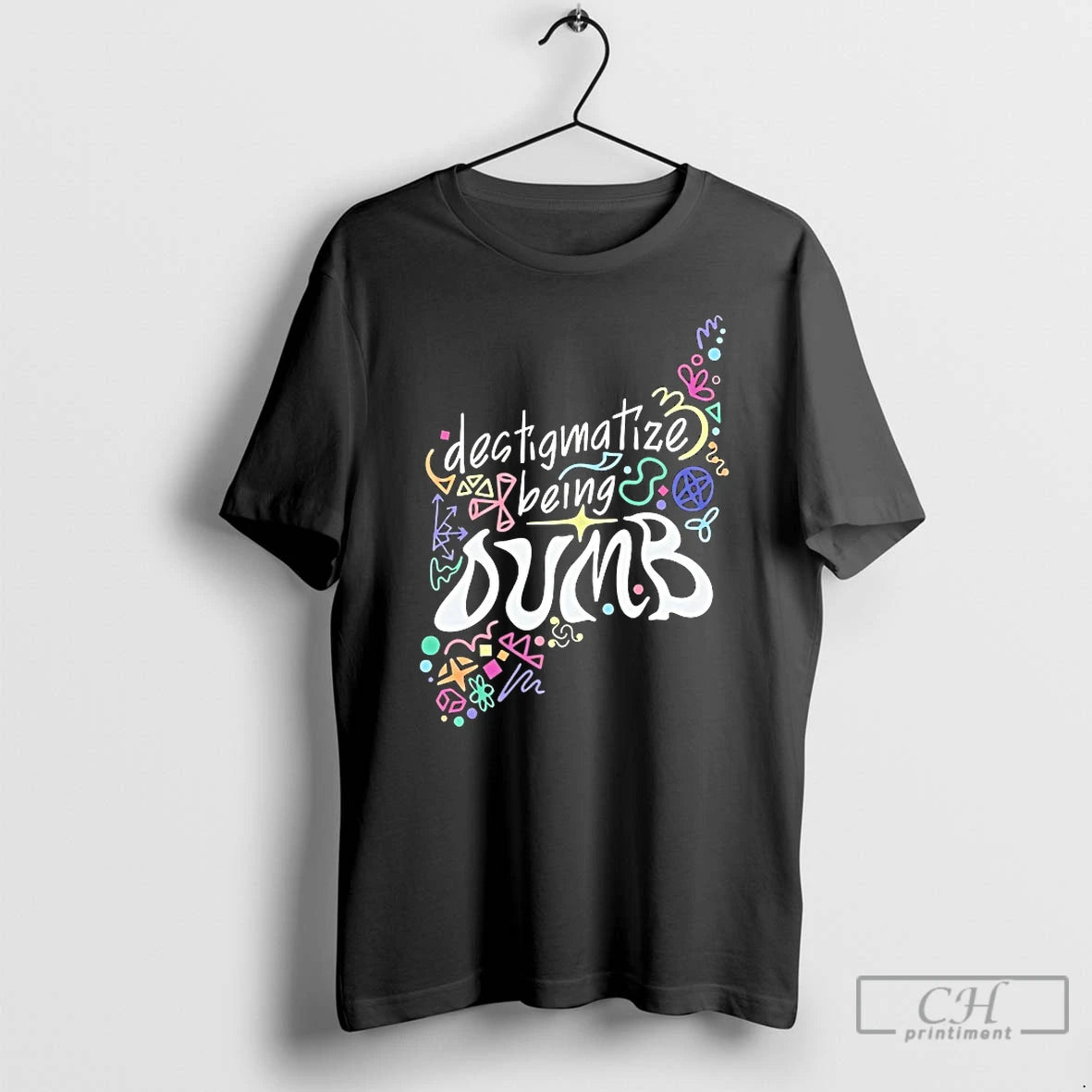 Premium Destigmatize Being Dumb T-Shirts, Hoodie, Sweatshirt | PrintMintTees.com