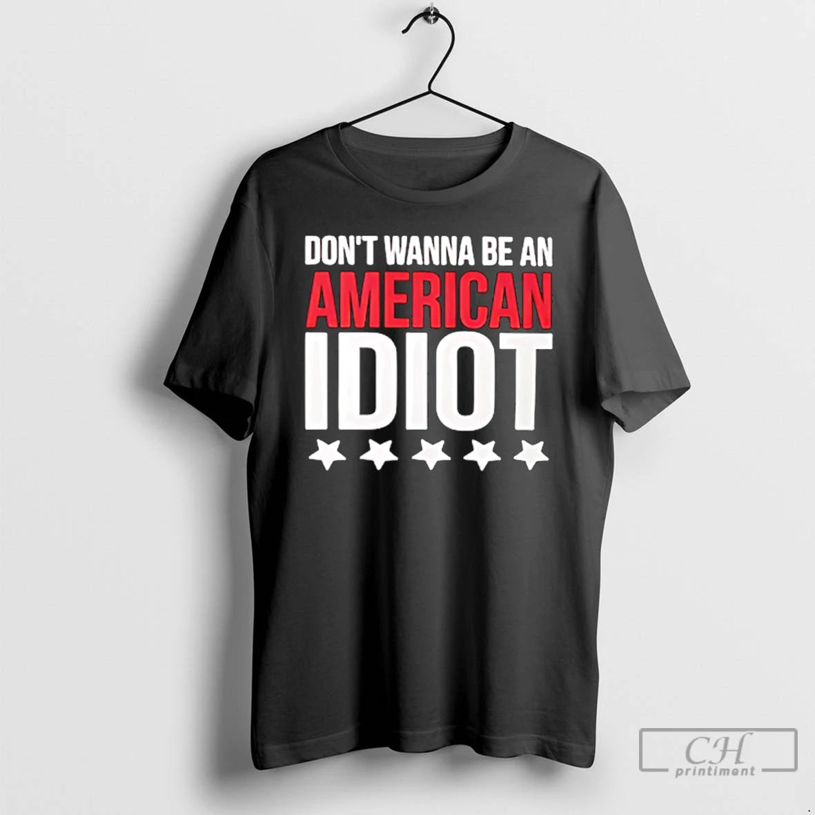 Dont Wanna Be American Idiot Parody T-Shirts, Hoodie, Sweatshirt