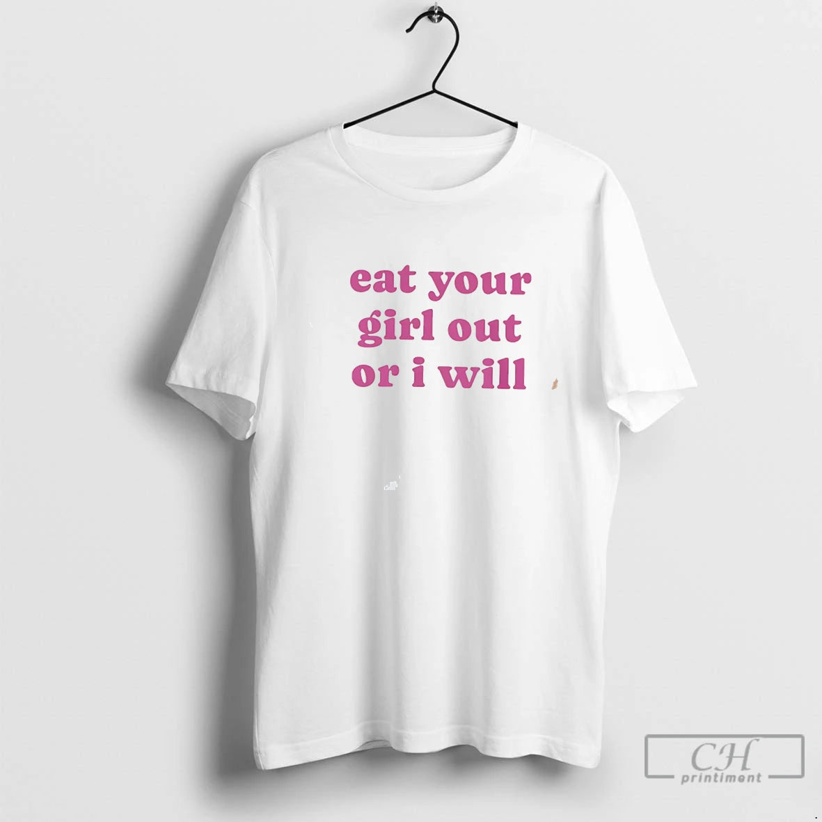 Premium Eat Your Girl Out Or I Will Tee
