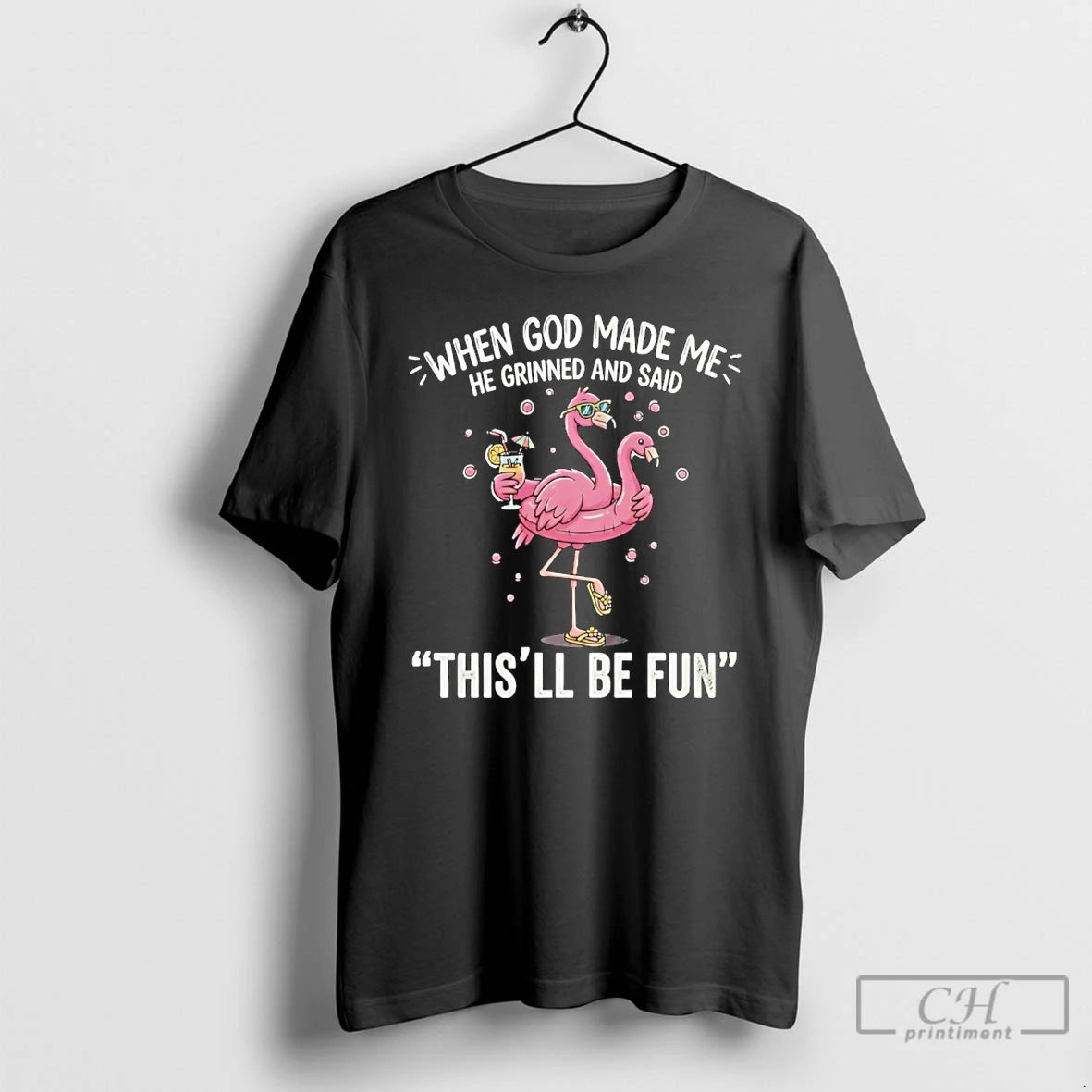 Premium Flamingo When God Made Me He Grinned And Said Thisll Be Fun T Shirts