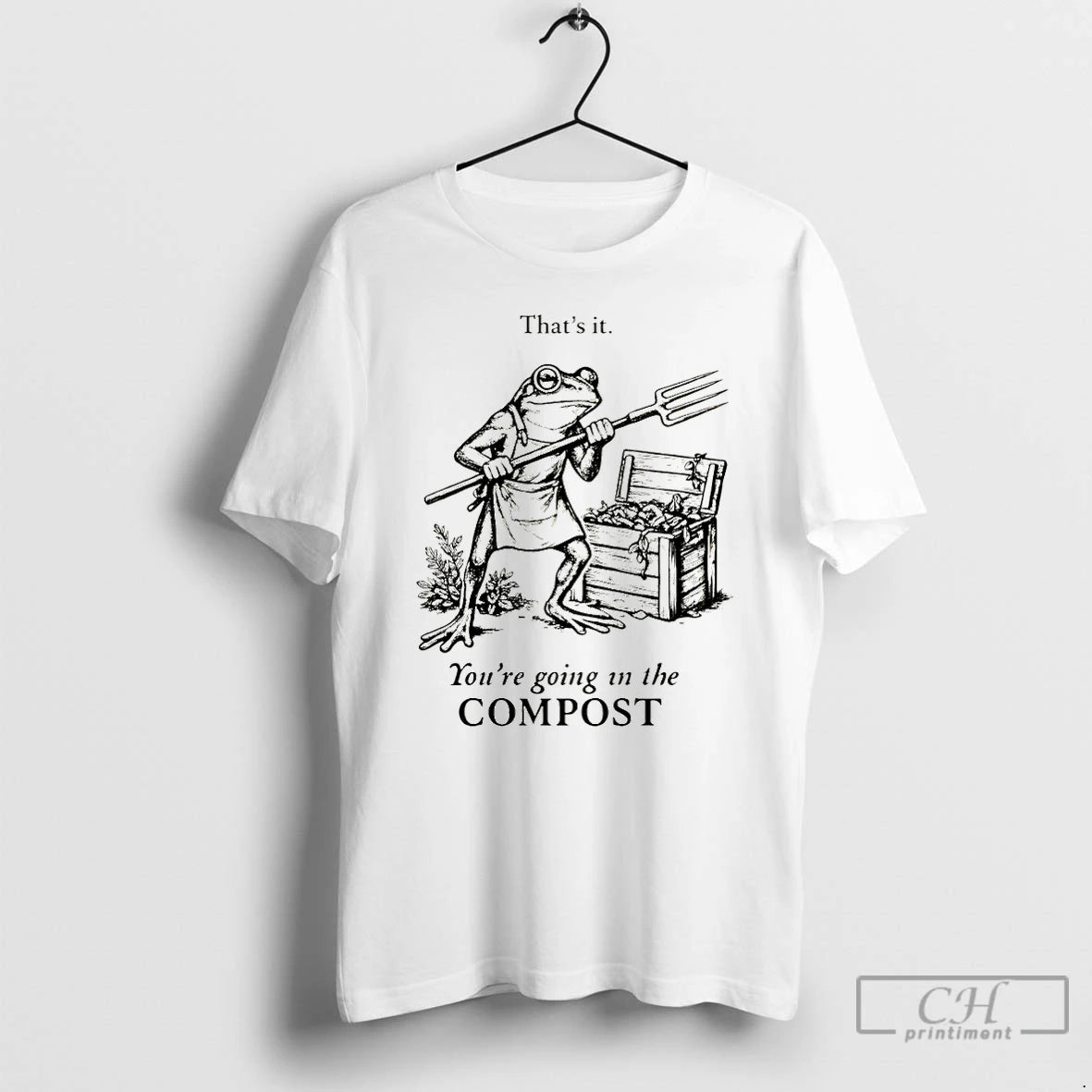 Premium Frog Gardener Thats It Youre Going In The Compost
