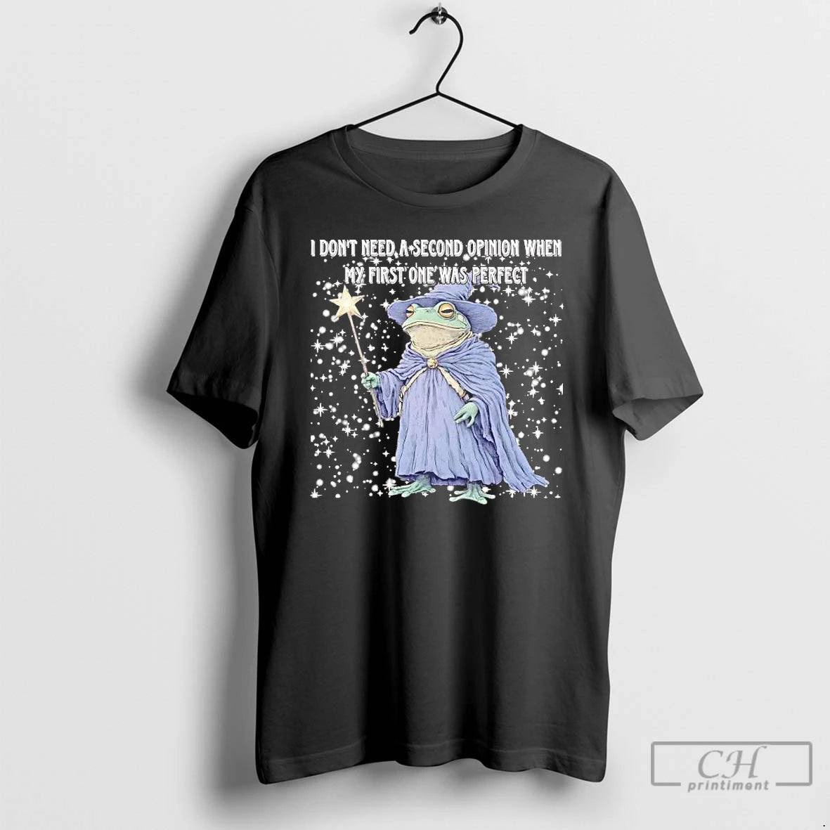 Premium Frog Wizard I Dont Need A Second Opinion When My First One Was Perfect T-Shirts, Hoodie, Sweatshirt