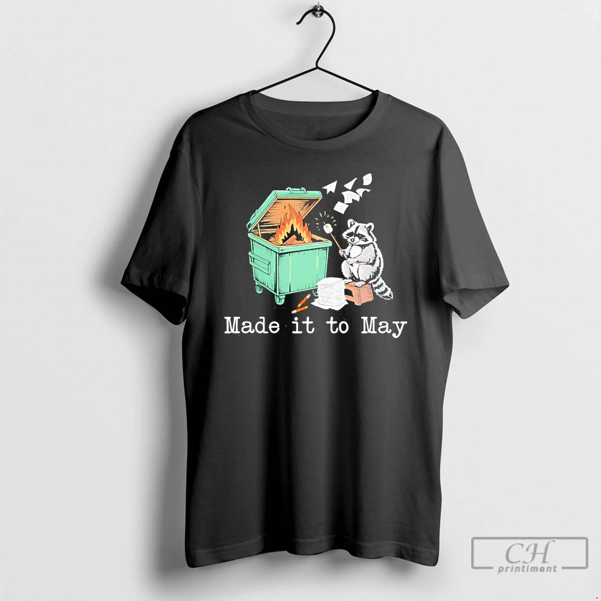 Premium Funny Raccoon Dumpster Fire End Of Year School Made It To May T Shirts