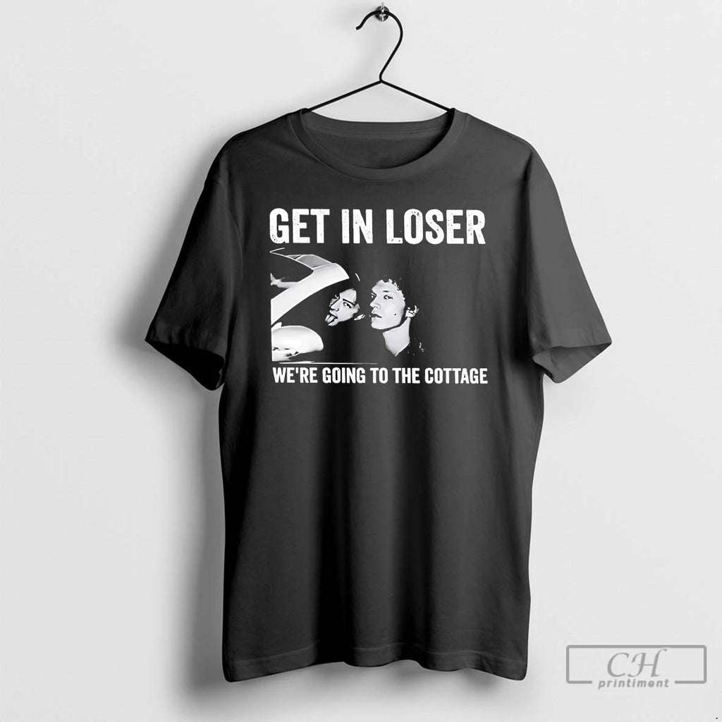 Premium Get In Loser Were Going To The Cottage Williams And Storrie Hockey T Shirts Hoodie, Sweatshirt | PrintMintTees.com