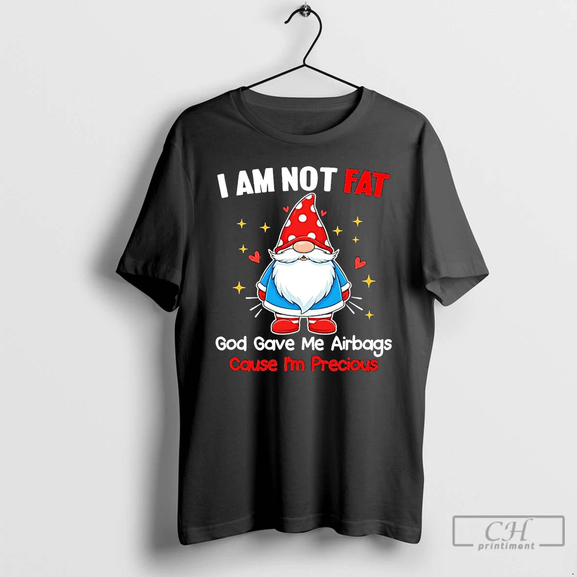 Premium Gnome I Am Not Fat God Gave Me Airbags Cause Im Precious T Shirts Hoodie, Sweatshirt | PrintMintTees.com