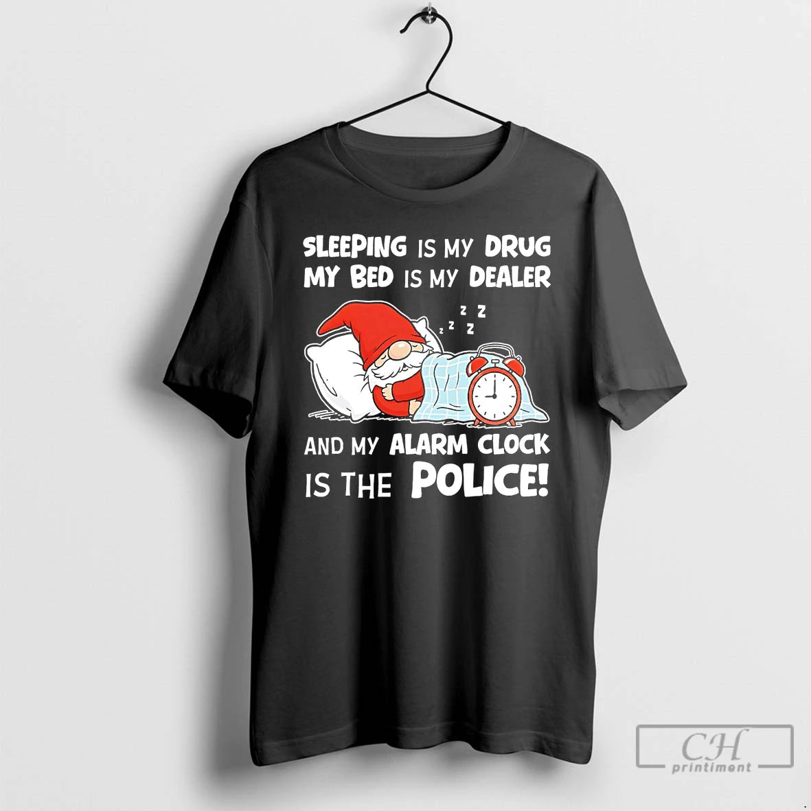 Premium Gnome Sleeping Is My Drug My Bed Is My Dealer Alarm Clock Police T-Shirts, Hoodie, Sweatshirt | PrintMintTees.com