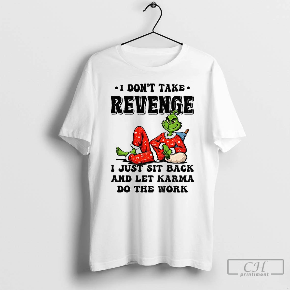 Premium Grinch I Dont Take Revenge I Just Sit Back And Let Karma Do The T-Shirts, Hoodie, Sweatshirt | PrintMintTees.com