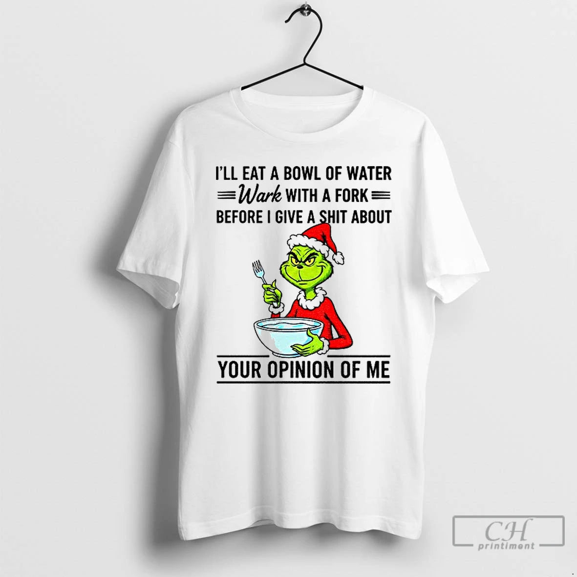 Premium Grinch Ill Eat A Bowl Of Water Work With A Fork Before I Give T-Shirts, Hoodie, Sweatshirt | PrintMintTees.com