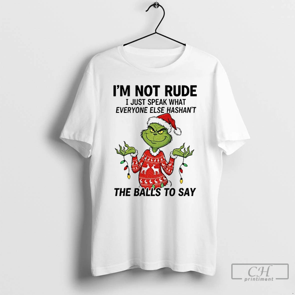 Premium Grinch Im Not Rude I Just Speak What Everyone Else Hashnt The Balls To T-Shirts, Hoodie, Sweatshirt