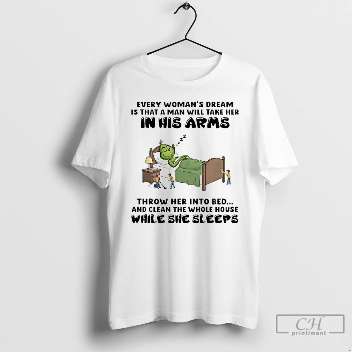 Premium Grinch Every Womans Dream Is That A Man Will Take Her In His Arms T-Shirts, Hoodie, Sweatshirt | PrintMintTees.com