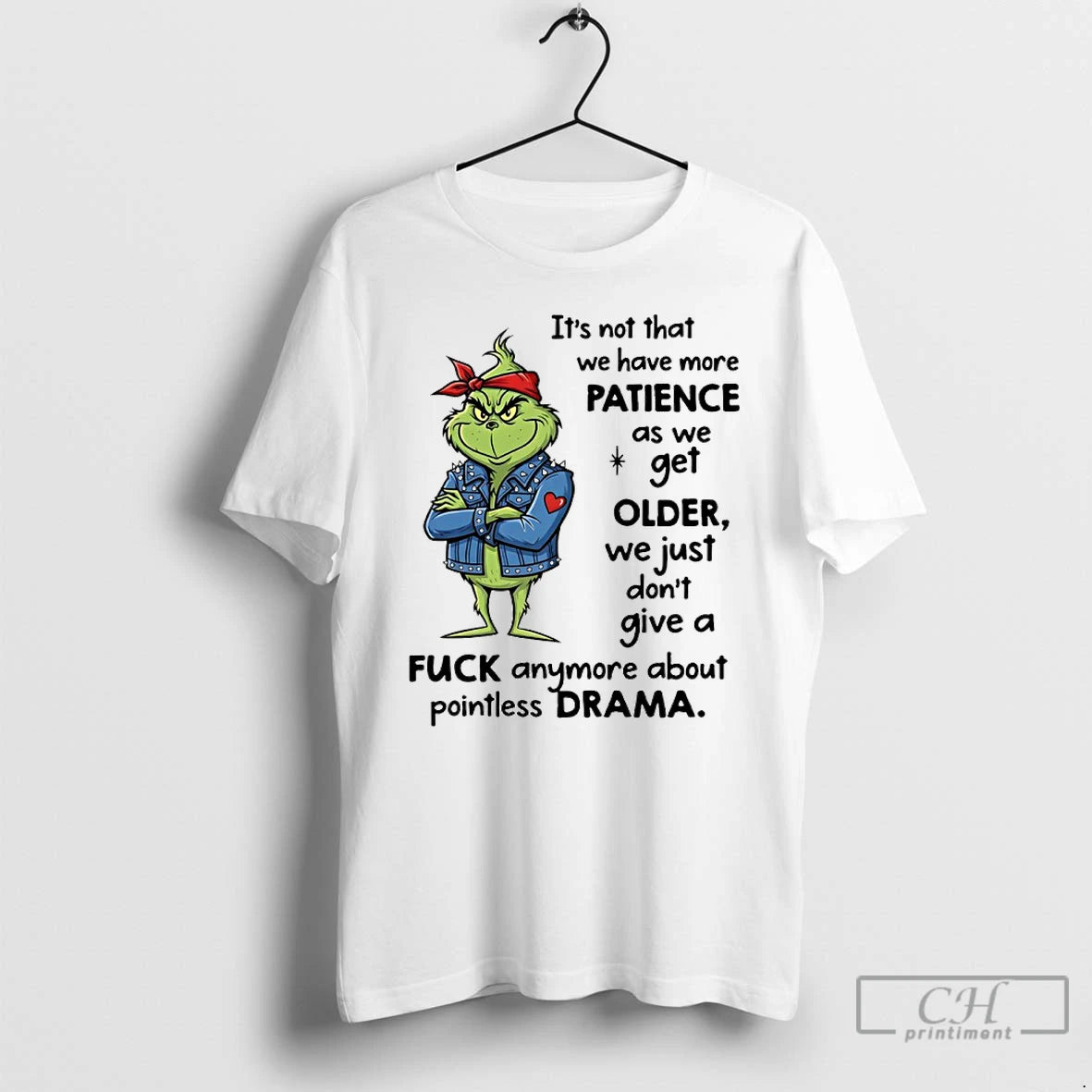 Premium Grinch Its Not That We Have More Patience As We Get Older T Shirts