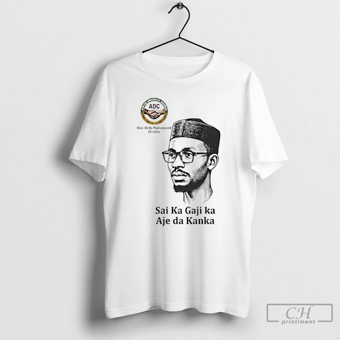 Premium Hon Bello Muhammed El Rufai Sai Ka Gaji Ka Aje Da Kanka T Shirts