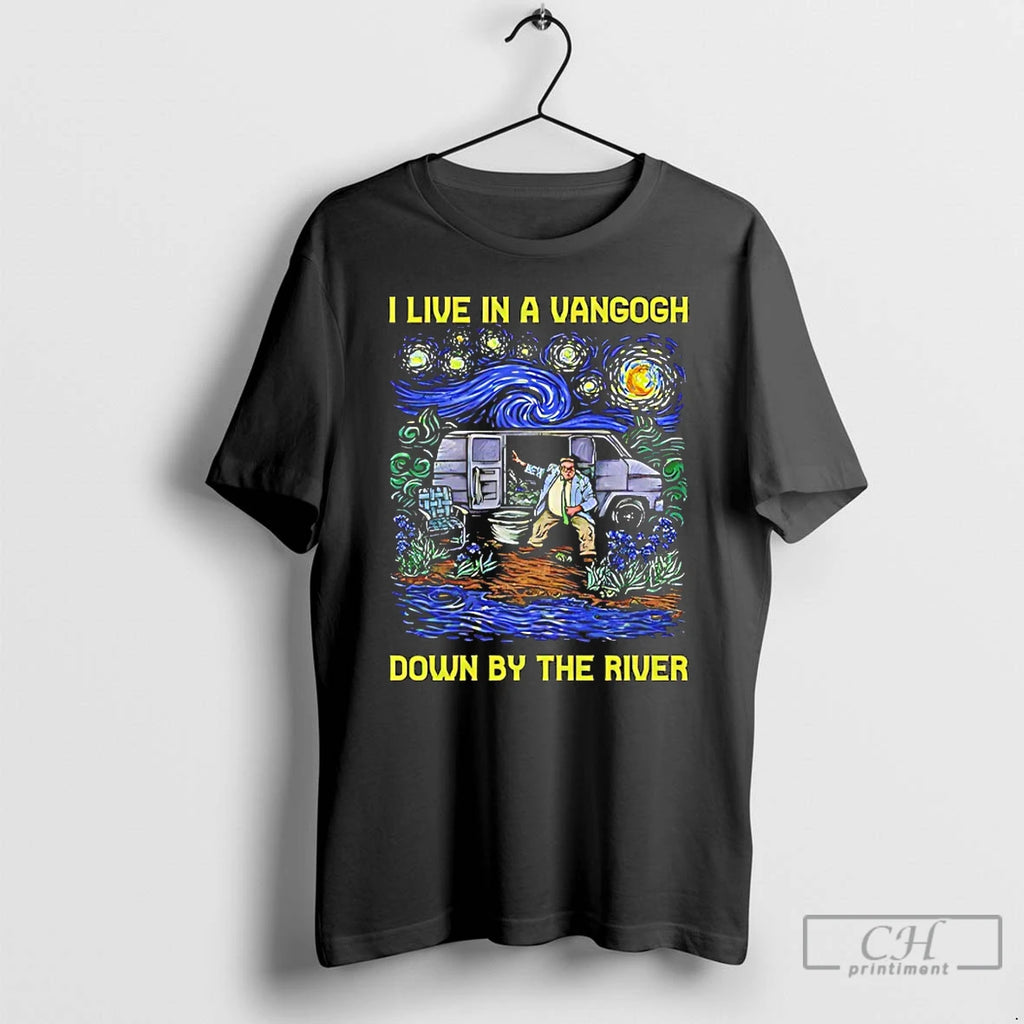 Premium I Live In A Van Gogh Down By The River T-Shirts, Hoodie, Sweatshirt | PrintMintTees.com