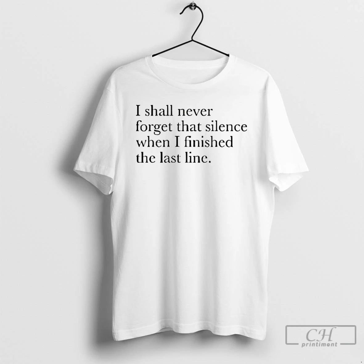 Premium I Shall Never Forget That Silence When I Finished The Last Line T Shirts Hoodie, Sweatshirt | PrintMintTees.com