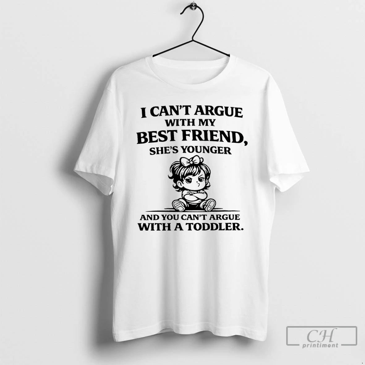 Premium I Cant Argue With My Best Friend Shes Younger And You Cant Argue With T-Shirts, Hoodie, Sweatshirt