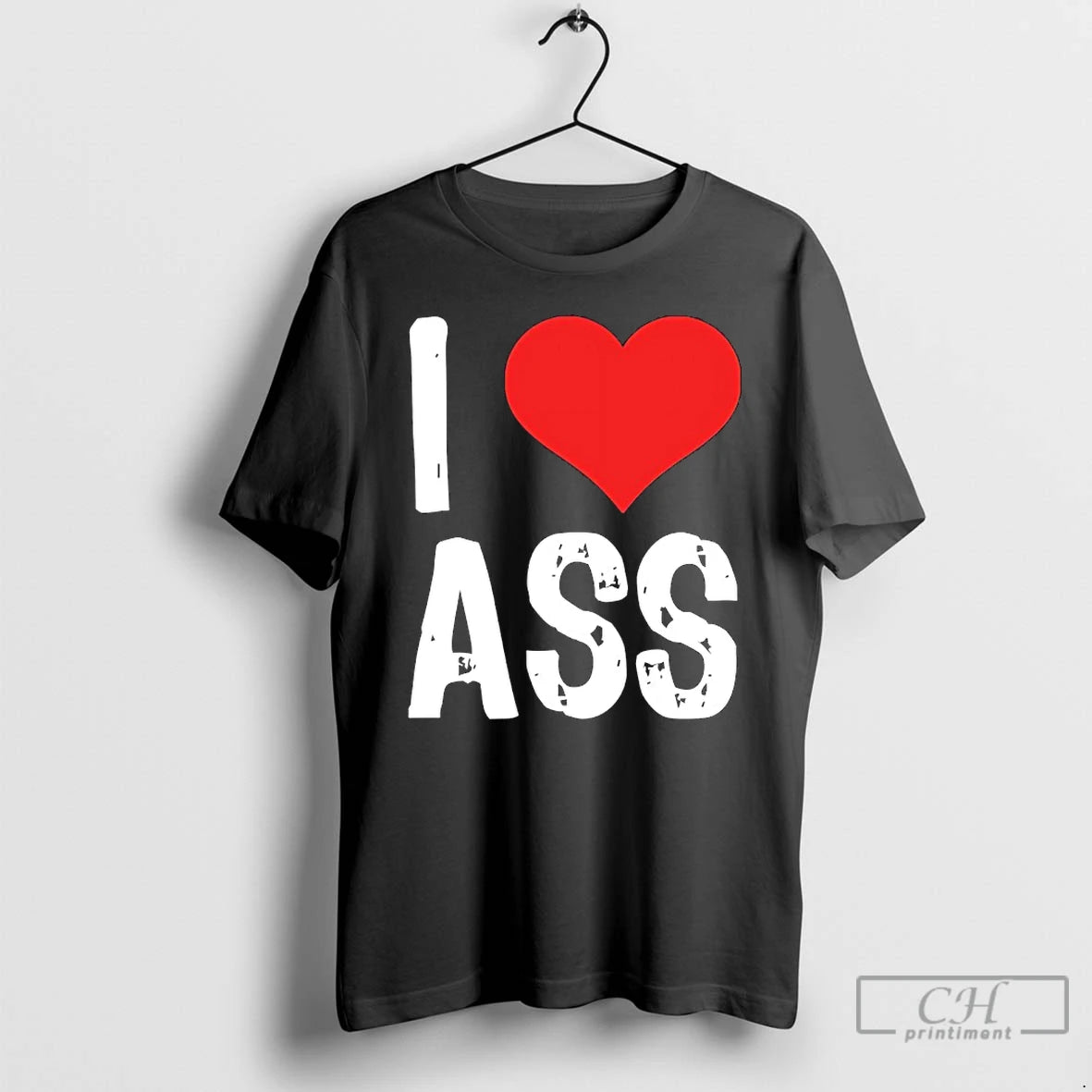 Premium I Love Ass Dark Humor