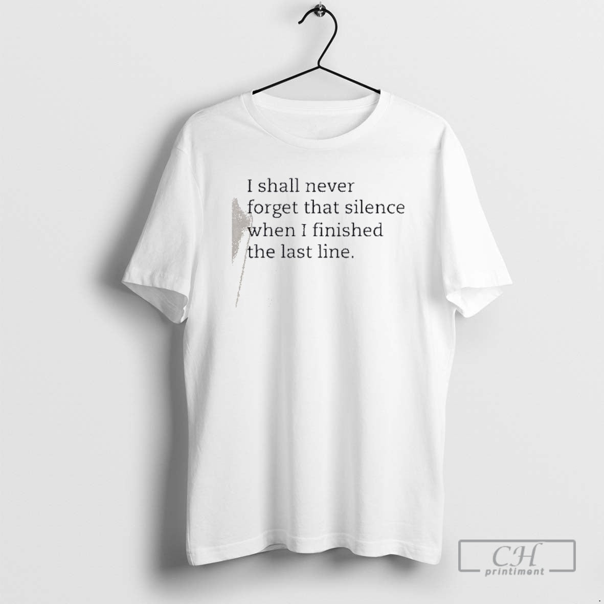 Premium I Shall Never Forget That Silence When I Finished The Last Line Shirt Sweater Hoodie, Sweatshirt | PrintMintTees.com