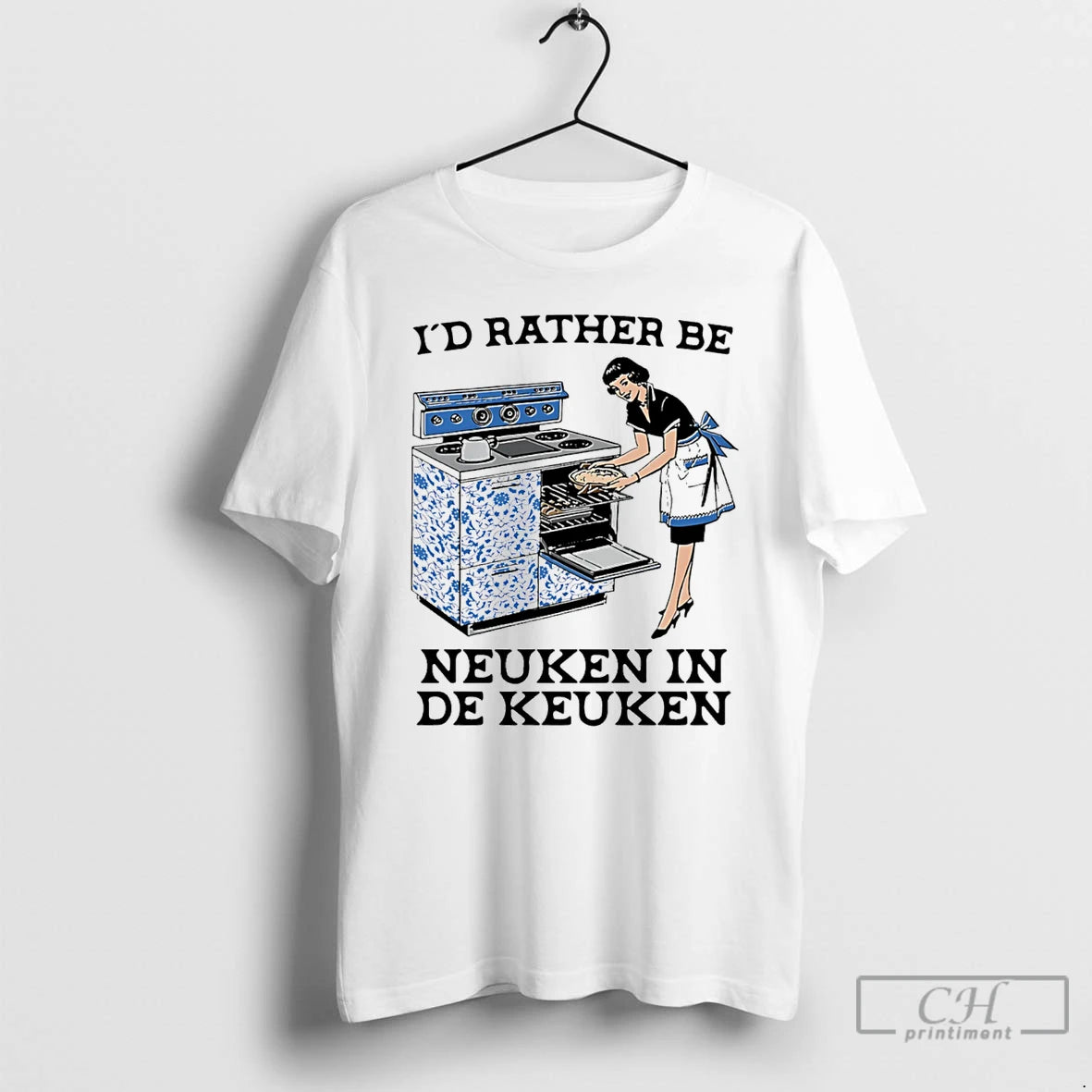 Premium Id Rather Be Neuken In De Keuken T-Shirts, Hoodie, Sweatshirt | PrintMintTees.com