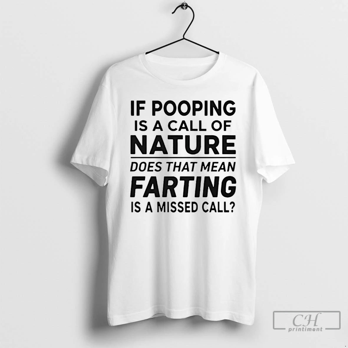 Premium If Pooping Is A Call Of Nature Does That Mean Farting Is A Missed T-Shirts, Hoodie, Sweatshirt | PrintMintTees.com