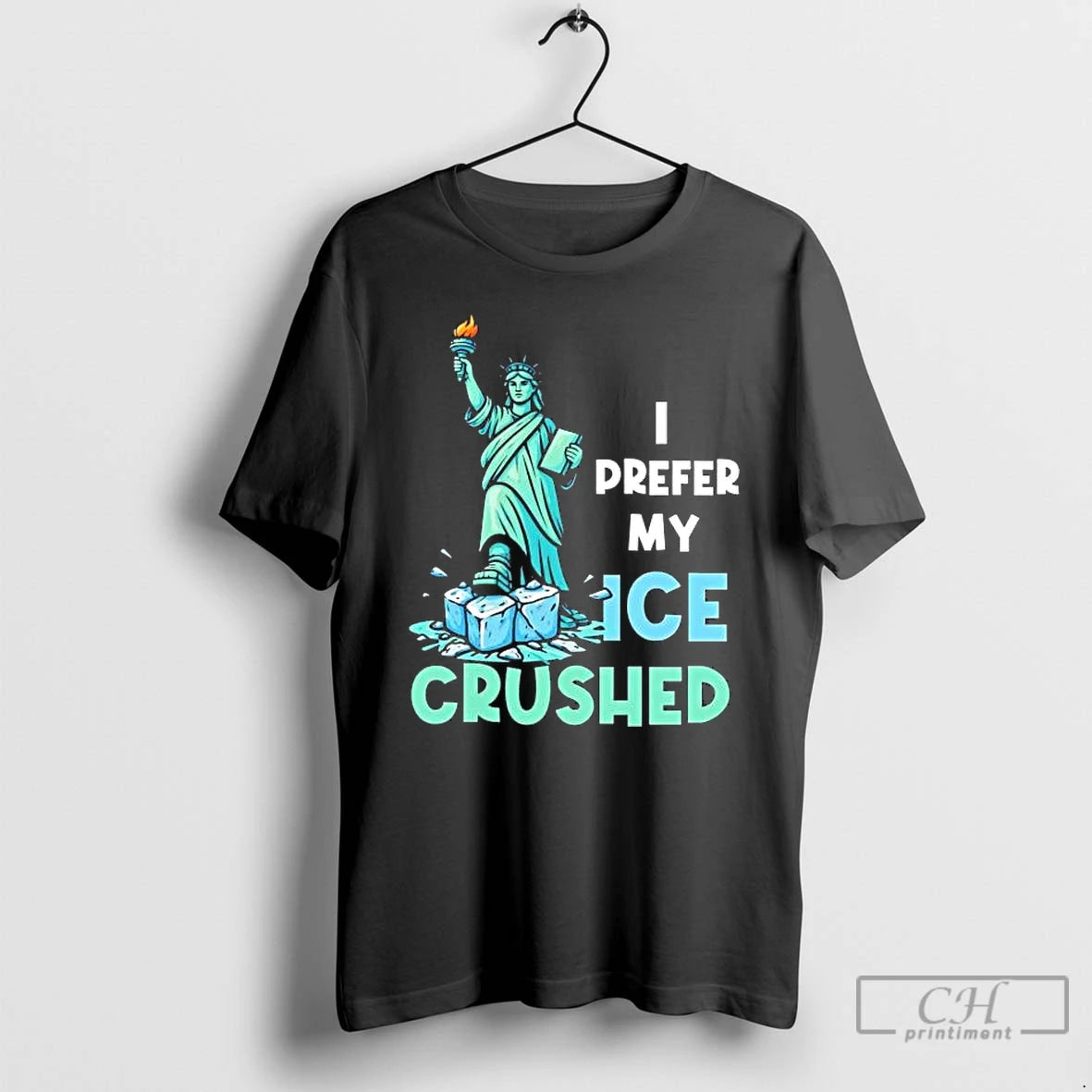 Liberty I Prefer My Ice Crushed T-Shirts, Hoodie, Sweatshirt